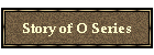 Story of O Series